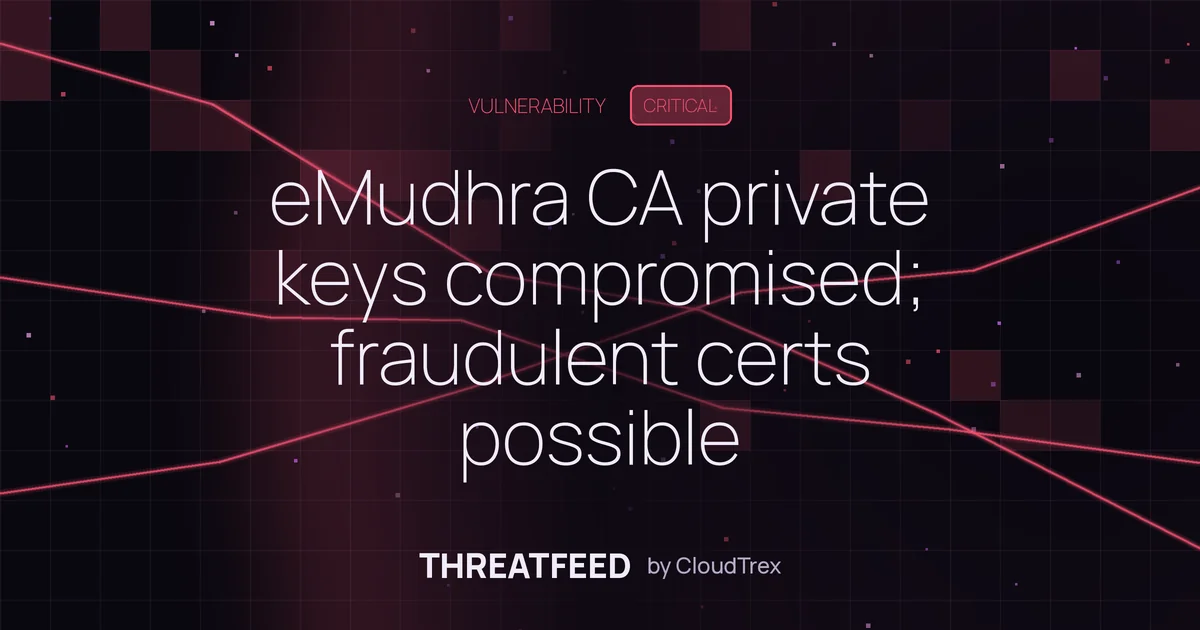 eMudhra CA private keys compromised; fraudulent certs possible