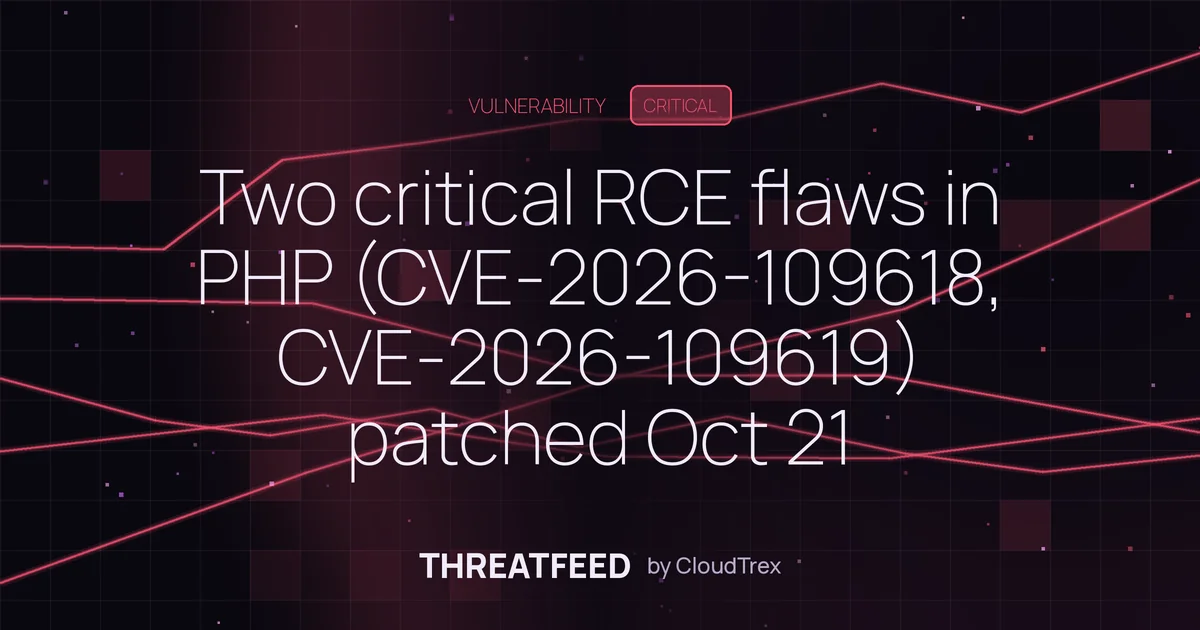 Two critical RCE flaws in PHP (CVE-2026-109618, CVE-2026-109619) patched Oct 21