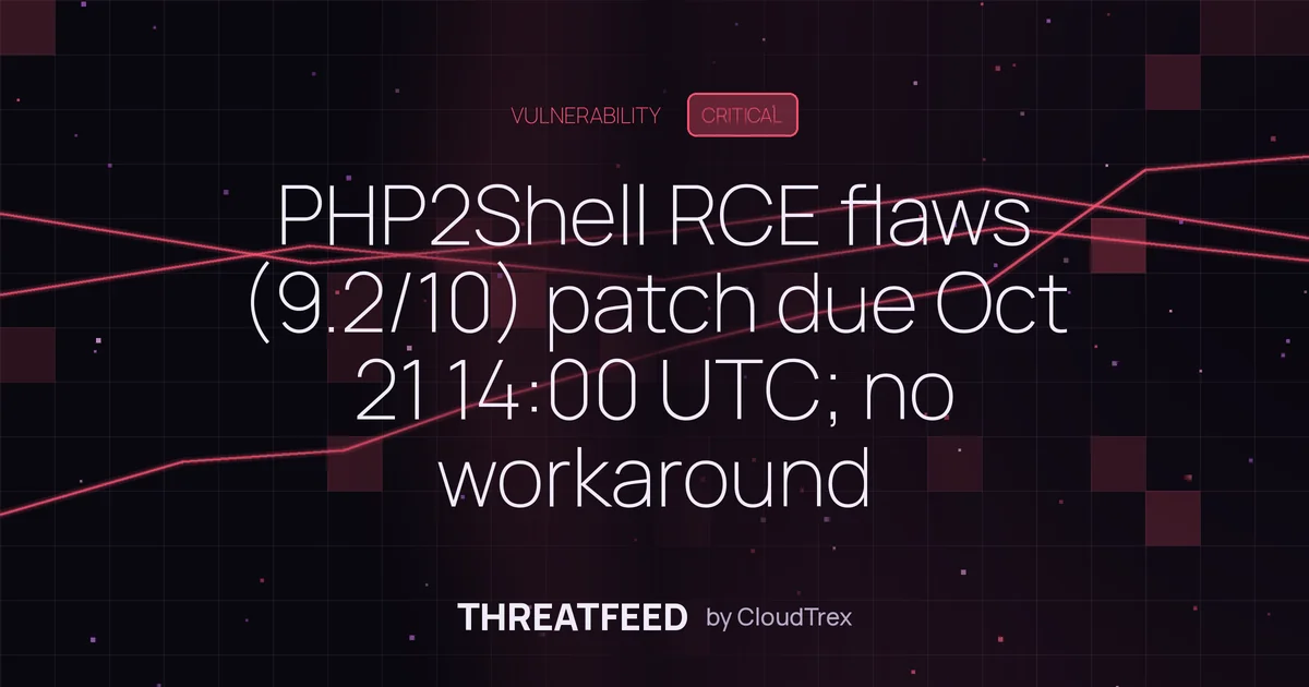 PHP2Shell RCE flaws (9.2/10) patch due Oct 21 14:00 UTC, no workaround