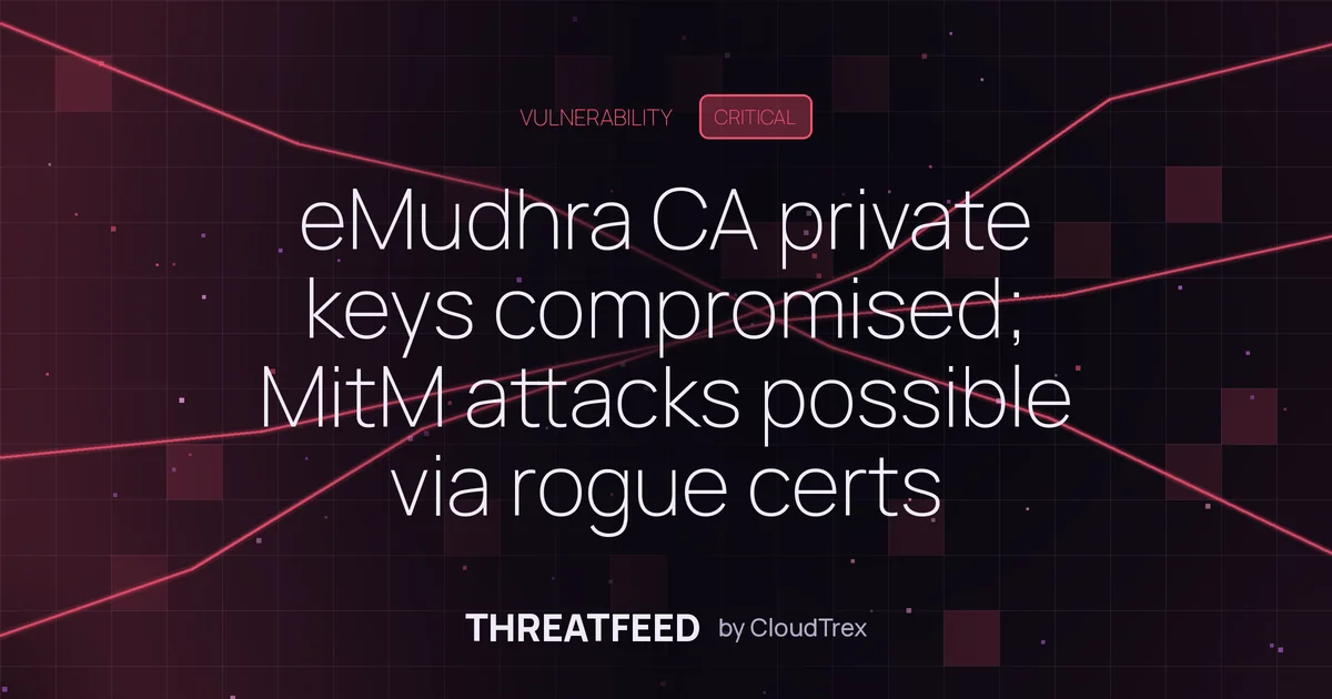 eMudhra CA private keys compromised; MitM attacks possible via rogue certs