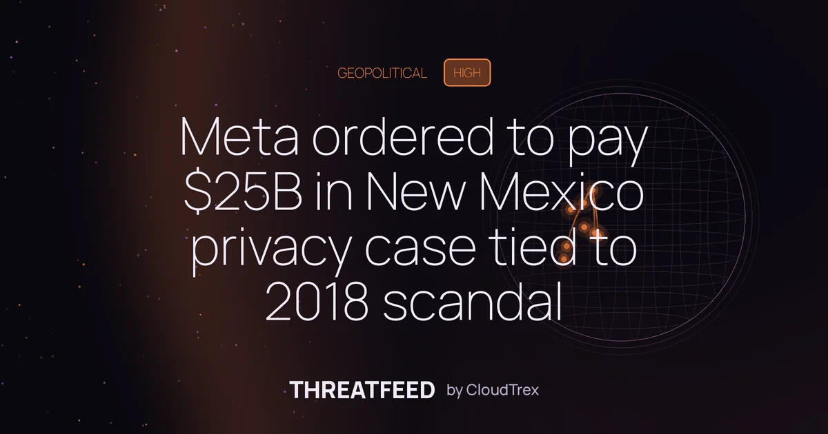 New Mexico Court Orders Meta to Pay $25B for Cambridge Analytica Violations