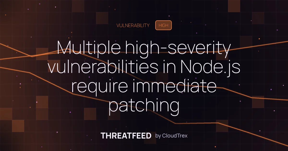 Multiple high-severity vulnerabilities in Node.js require immediate patching