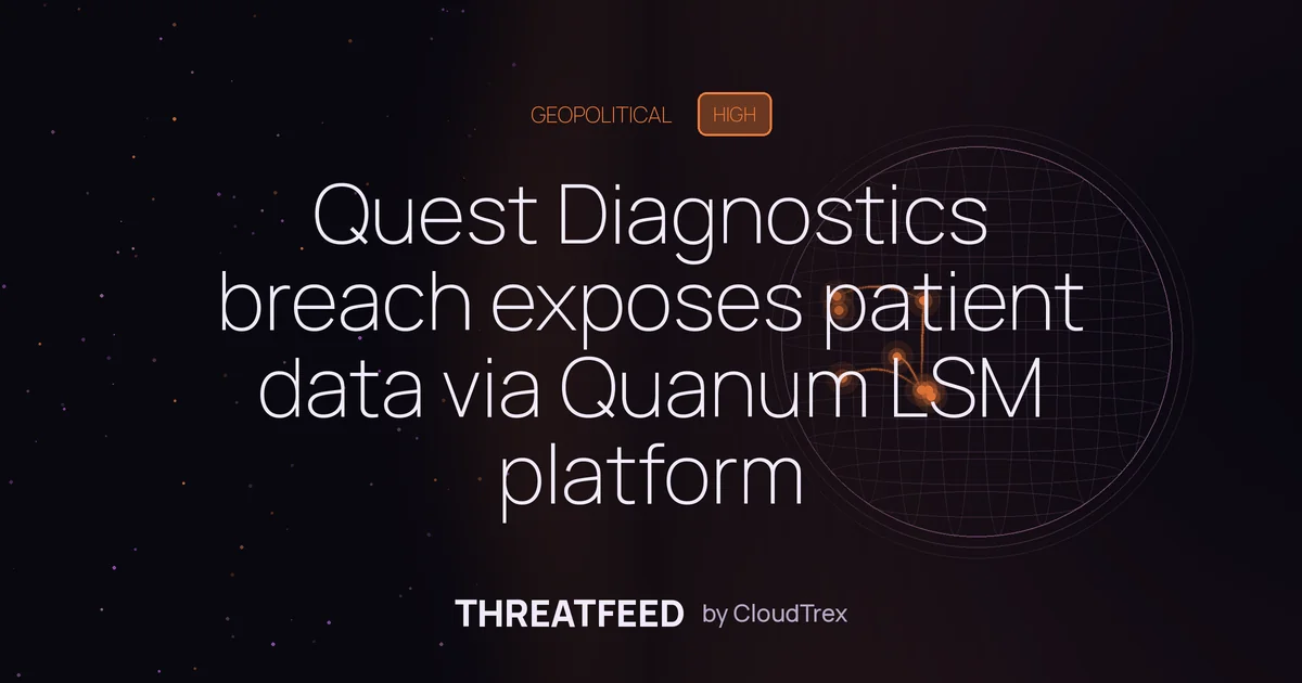 Quest Diagnostics breach exposes patient data via Quanum LSM platform
