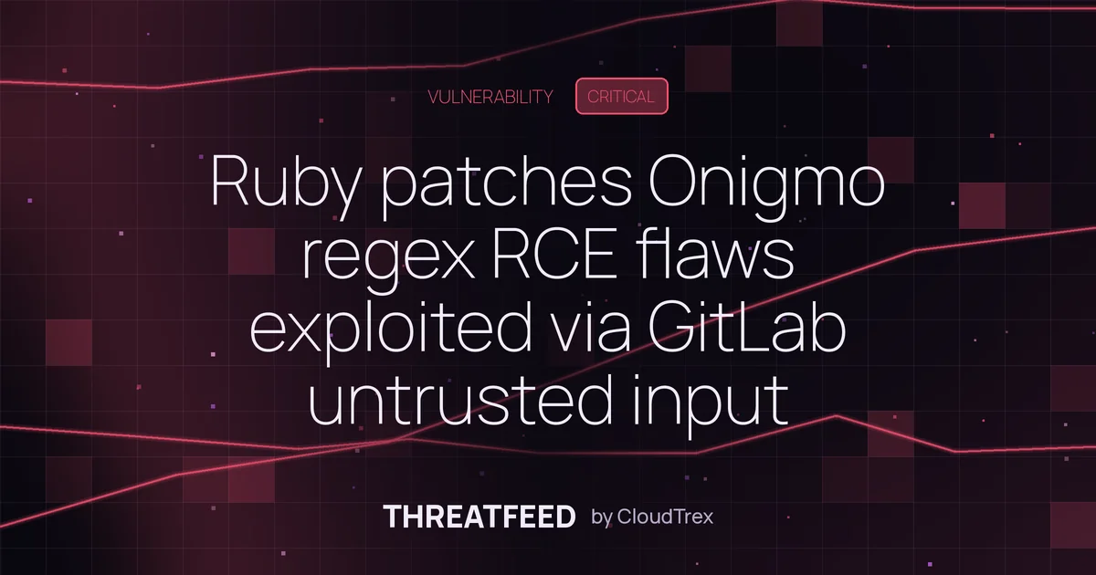 Ruby patches Onigmo regex RCE flaws exploited via GitLab untrusted input