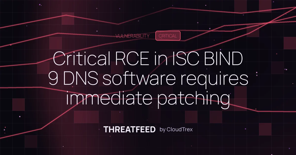 Critical RCE in ISC BIND 9 DNS software requires immediate patching