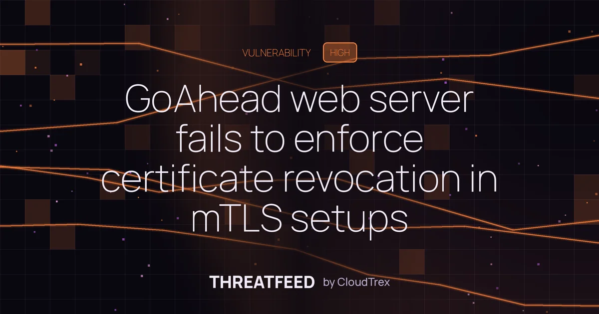 GoAhead web server fails to enforce certificate revocation in mTLS setups
