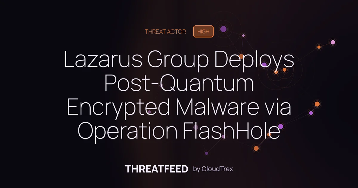 Lazarus Group Deploys Post-Quantum Encrypted Malware via Operation FlashHole