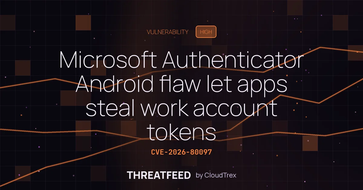 Microsoft Authenticator Android flaw let apps steal work account tokens