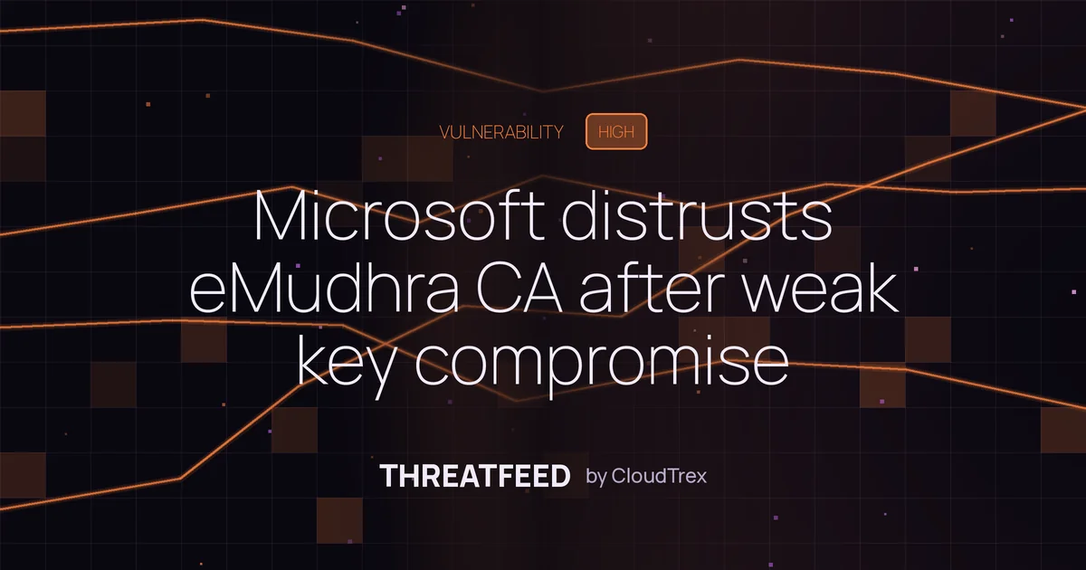 Microsoft distrusts eMudhra CA after weak key compromise