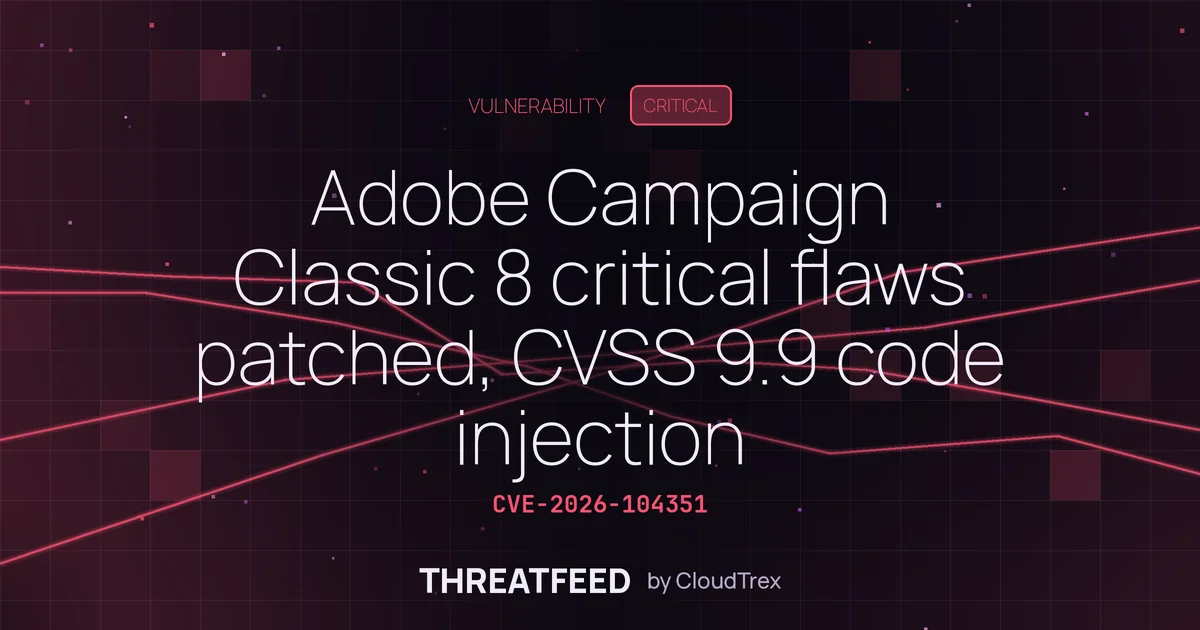 Adobe Campaign Classic 8 critical flaws patched, CVSS 9.9 code injection