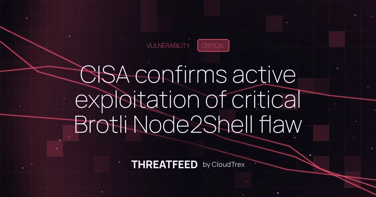 CISA confirms active exploitation of critical Brotli Node2Shell flaw